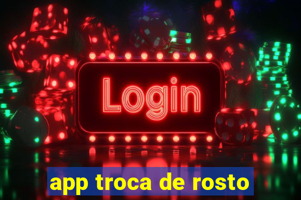 app troca de rosto